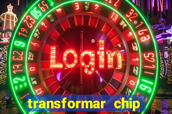 transformar chip tim em esim